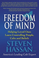 Freedom of Mind: Helping Loved Ones Leave Controlling People, Cults, and Beliefs 0967068843 Book Cover