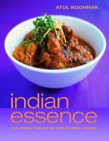 Indian Essence: The Fresh Tastes of India's New Cuisine 1552855686 Book Cover