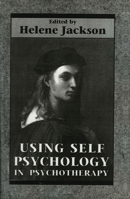 Using Self Psychology in Psychotherapy 0876686218 Book Cover