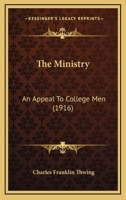 The Ministry: An Appeal To College Men 1120904498 Book Cover