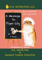 A Message To Tiger Lily: A Heartwarming Chipmunk Adventure of Friendship and Growth for Ages 4-18+ 1968965017 Book Cover