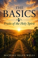 The Basics: Fruits of the Holy Spirit B0G1M4GHHR Book Cover