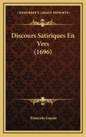 Discours Satiriques En Vers (1696) 1104733412 Book Cover