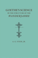Goethe's Science in the Structure of the Wanderjahre 0820332615 Book Cover