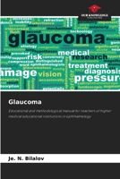 Glaucoma: Educational and methodological manual for teachers of higher medical educational institutions in ophthalmology 6206032051 Book Cover