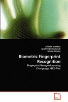 Biometric Fingerprint Recognition: Fingerprint Recognition using C-language MEX-Files 3639318072 Book Cover