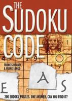 The Sudoku Code: 200 Sudoku Puzzles. One Answer. Can You Find It? 1402740093 Book Cover