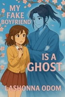 My Fake Boyfriend is a Ghost B0FL5YVJ8Z Book Cover