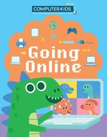 Computer Kids: Going Online 1445188104 Book Cover
