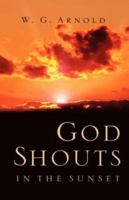 God Shouts in the Sunset 1594672164 Book Cover