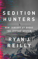 Sedition Hunters: How January 6th Broke the Justice System 1541701801 Book Cover