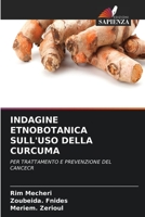 Indagine Etnobotanica Sull'uso Della Curcuma 6205670771 Book Cover