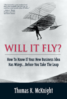 Will It Fly? How to Know if Your New Business Idea Has Wings...Before You Take the Leap 0130462217 Book Cover