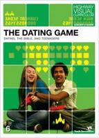 Dating Game, The Volume 6: Dating, the Bible, and Teenagers (YS / Highway Visual Curriculum) 0310258421 Book Cover