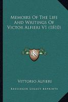 Memoirs Of The Life And Writings Of Victor Alfieri V1 1377429369 Book Cover