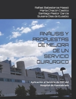 Análisis Y Propuestas de Mejora de Un Servicio Quirúrgico: Aplicación al Servicio de COT del Hospital de Fuenlabrada 1072650940 Book Cover