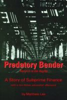 Predatory Bender: A Story of Subprime Finance 0974024414 Book Cover