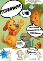 Superwuff und das Geheimnis des Magischen Waldes Ein echt wildes Abenteuer voller Witze, Wuff und Überraschungen!: Mehr als ein Comic: Lies mit Witz, ... Mutmachbuch mit ein (German Edition) 3695189606 Book Cover