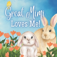 Great Mimi Loves Me!: A Rhyming Story for Grandchildren! B0BZFC96HS Book Cover