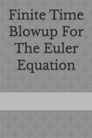 Finite Time Blowup For The Euler Equation B0HJDRHRFW Book Cover