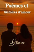 Poèmes et histoires d'amour (French Edition) B0FVV3967B Book Cover