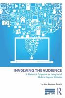 Involving the Audience: A Rhetoric Perspective on Using Social Media to Improve Websites 0815384548 Book Cover