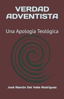 Verdad Adventista: Una Apología Teológica B0DP9C6XKH Book Cover