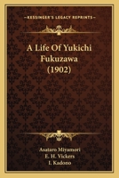 A Life of Mr. Yukichi Fukuzawa 1016773552 Book Cover
