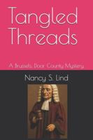 Tangled Threads: A Brussels, Door County Mystery. B0FMNW9VR7 Book Cover