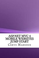 ASP.NET MVC 4 Mobile Websites Jump Start 1548535591 Book Cover