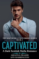 Captivated - A Dark Scottish Mafia Romance (Mactavish Scottish Mafia Saga) B0DSDNM675 Book Cover