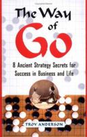 The Way of Go: 8 Ancient Strategy Secrets for Success in Business and Life 0743258142 Book Cover
