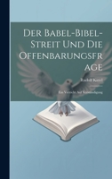 Der Babel-Bibel-Streit Und Die Offenbarungsfrage: Ein Verzicht Auf Verständigung 102167981X Book Cover