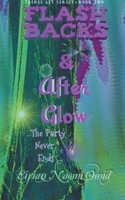 Flashbacks & Afterglow: The Party Never Ends (Faerie Lit) 1393075088 Book Cover
