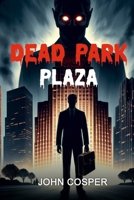 Dead Park Plaza B09CH25BQR Book Cover