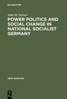 Power Politics and Social Change in National Socialist Germany (Issues in contemporary politics) 9027976511 Book Cover