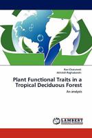 Plant Functional Traits in a Tropical Deciduous Forest: An analysis 3844380590 Book Cover