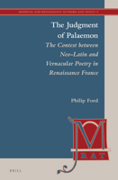 The Judgment of Palaemon: The Contest Between Neo-Latin and Vernacular Poetry in Renaissance France 9004245391 Book Cover