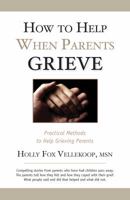 How to Help When Parents Grieve 1878398253 Book Cover