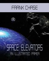 Space Elevators An Illustrated Primer (Chase CGI books Book 1) 1980333912 Book Cover