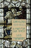 John Ruskin (1819-1900): A Man for Our Times? 1907732896 Book Cover