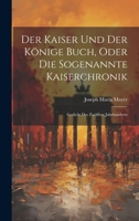 Der Kaiser Und Der Könige Buch, Oder Die Sogenannte Kaiserchronik: Gedicht Des Zwölften Jahrhunderts 102072157X Book Cover