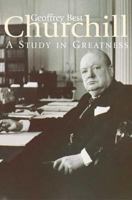 Churchill: A Study in Greatness 0195161394 Book Cover