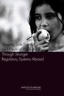 Ensuring Safe Foods and Medical Products Through Stronger Regulatory Systems Abroad 030922408X Book Cover