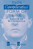 This Complicated Form of Life: Essays on Wittgenstein (Contemporary Issues in the Middle East) 0812692535 Book Cover