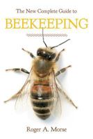The New Complete Guide to Beekeeping 0881503150 Book Cover
