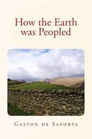 How the Earth Was Peopled 1530800811 Book Cover