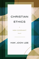 Christian Ethics: A New Covenant Model 0802876870 Book Cover