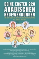 Deine ersten 220 arabischen Redewendungen: Ein Leitfaden für arabische Redewendungen und kulturelle Weisheit: arabisch mit Leichtigkeit lernen für Anfänger, Erwachsene und Kinder (German Edition) B0FHGWQ978 Book Cover