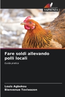 Fare soldi allevando polli locali: Guida pratica 6205950839 Book Cover